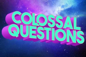 油管科普问答节目《Colossal Questions》视频+音频+SRT台词本合集